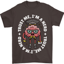 Trust Me I'm a Nerd Geek Graduate Brainy Mens T-Shirt 100% Cotton Dark Chocolate
