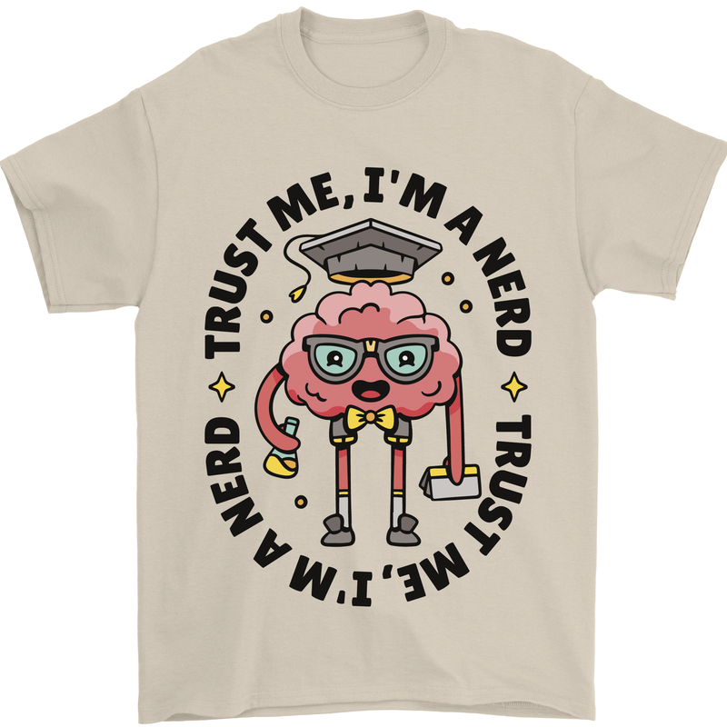 Trust Me I'm a Nerd Geek Graduate Brainy Mens T-Shirt 100% Cotton Sand