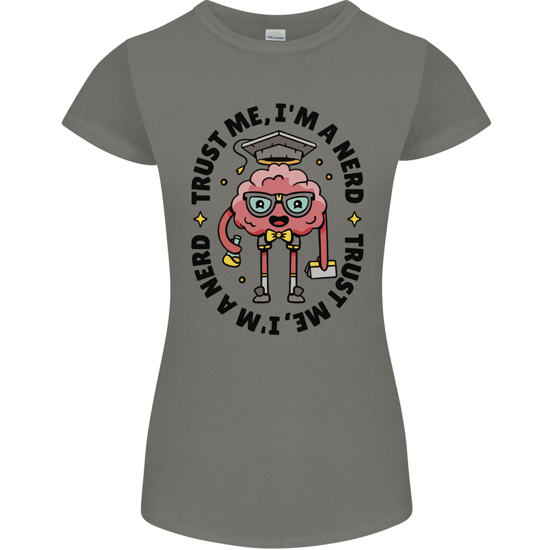 Trust Me I'm a Nerd Geek Graduate Brainy Womens Petite Cut T-Shirt Charcoal