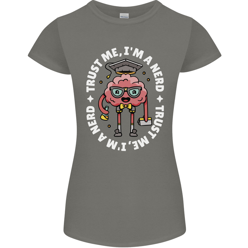 Trust Me I'm a Nerd Geek Graduate Brainy Womens Petite Cut T-Shirt Charcoal