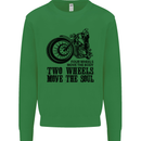 Two Wheels Move the Soul Motorcycle Biker Kids Sweatshirt Jumper Irish Green