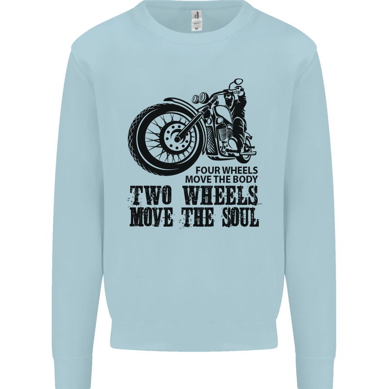Two Wheels Move the Soul Motorcycle Biker Kids Sweatshirt Jumper Light Blue
