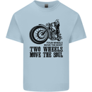 Two Wheels Move the Soul Motorcycle Biker Kids T-Shirt Childrens Light Blue