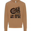 Two Wheels Move the Soul Motorcycle Biker Mens Sweatshirt Jumper Caramel Latte
