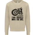 Two Wheels Move the Soul Motorcycle Biker Mens Sweatshirt Jumper Sand