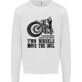 Two Wheels Move the Soul Motorcycle Biker Mens Sweatshirt Jumper White