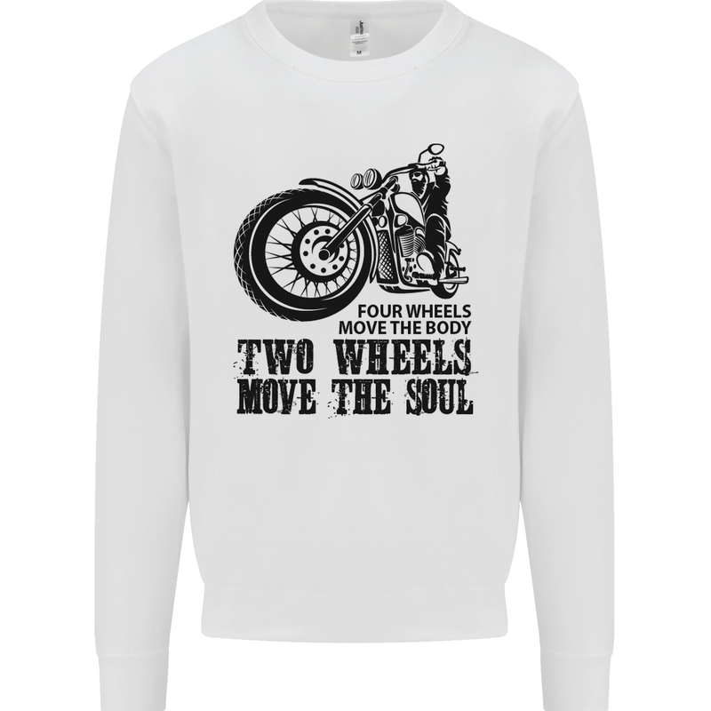 Two Wheels Move the Soul Motorcycle Biker Mens Sweatshirt Jumper White