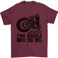 Two Wheels Move the Soul Motorcycle Biker Mens T-Shirt Cotton Gildan Maroon