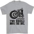 Two Wheels Move the Soul Motorcycle Biker Mens T-Shirt Cotton Gildan Sports Grey