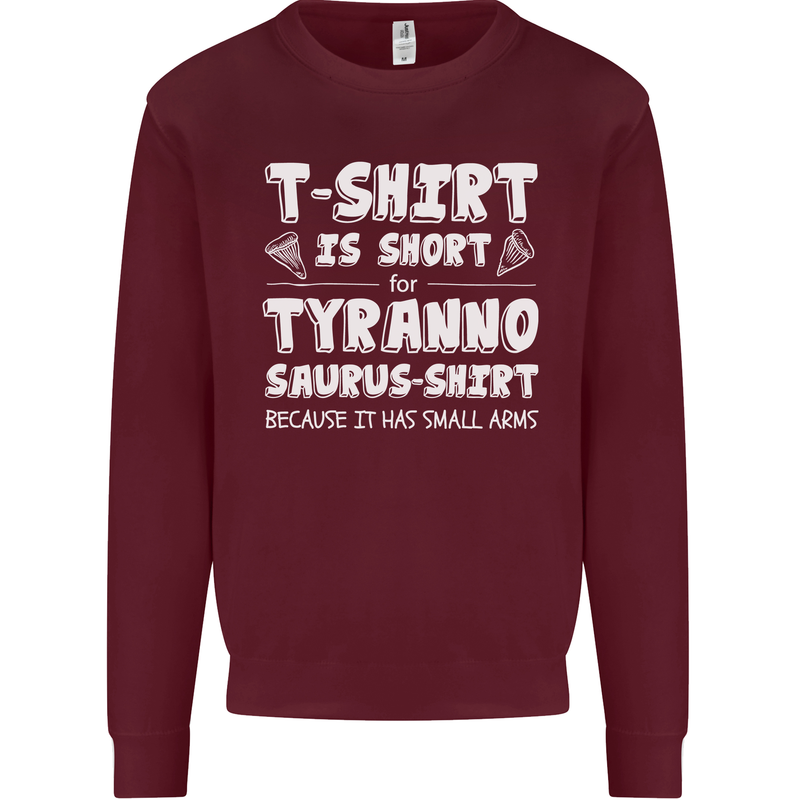 Tyrannosaurus Rex Dinosaur T-Rex Funny Kids Sweatshirt Jumper Maroon