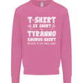 Tyrannosaurus Rex Dinosaur T-Rex Funny Mens Sweatshirt Jumper Azalea