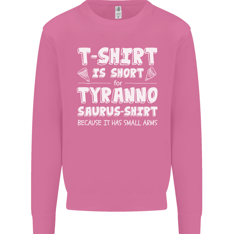 Tyrannosaurus Rex Dinosaur T-Rex Funny Mens Sweatshirt Jumper Azalea