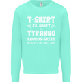 Tyrannosaurus Rex Dinosaur T-Rex Funny Mens Sweatshirt Jumper Peppermint