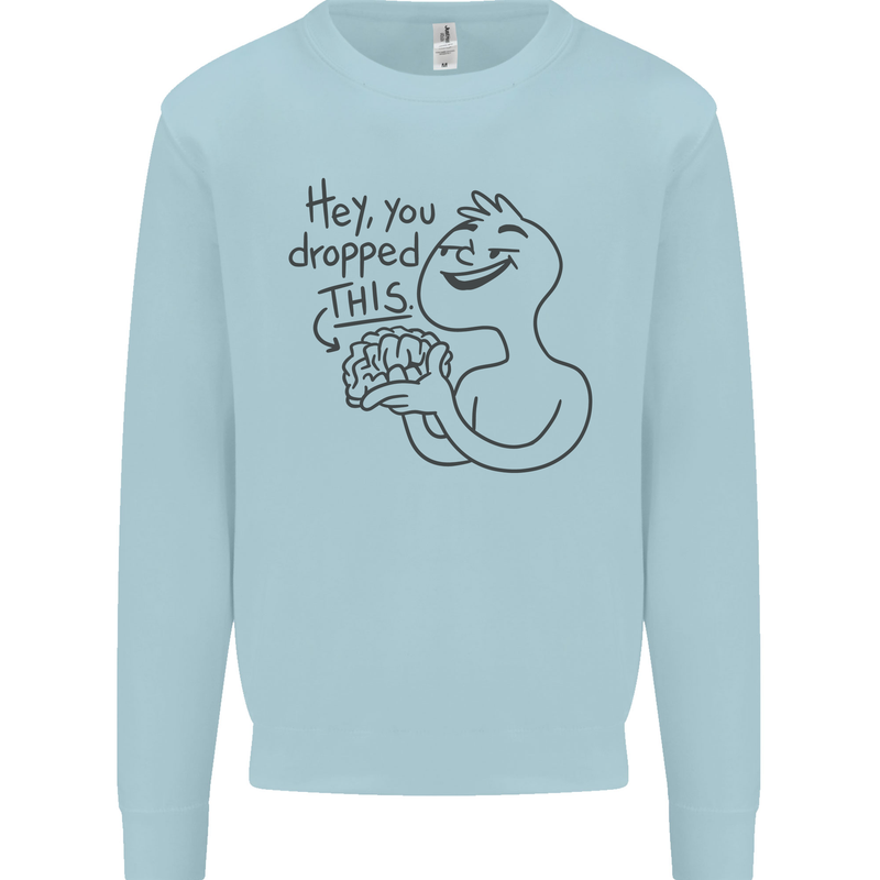 U Dropped Your Brain Sarcastic Dumb Stupid Kids Sweatshirt Jumper Light Blue