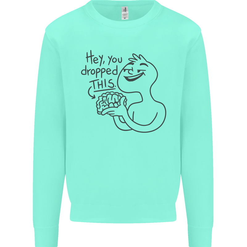 U Dropped Your Brain Sarcastic Dumb Stupid Kids Sweatshirt Jumper Peppermint