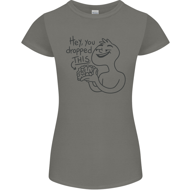 U Dropped Your Brain Sarcastic Dumb Stupid Womens Petite Cut T-Shirt Charcoal