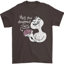 U Dropped Your Brain Sarcastic Stupid Dumb Mens T-Shirt 100% Cotton Dark Chocolate