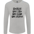 Uncle the Man the Myth the Legend Mens Long Sleeve T-Shirt Sports Grey