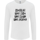 Uncle the Man the Myth the Legend Mens Long Sleeve T-Shirt White
