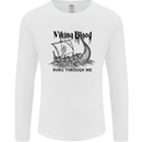 Viking Blood Runs Through Me Ship Sailing Mens Long Sleeve T-Shirt White