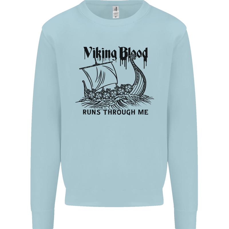 Viking Blood Runs Through Me Ship Sailing Mens Sweatshirt Jumper Light Blue