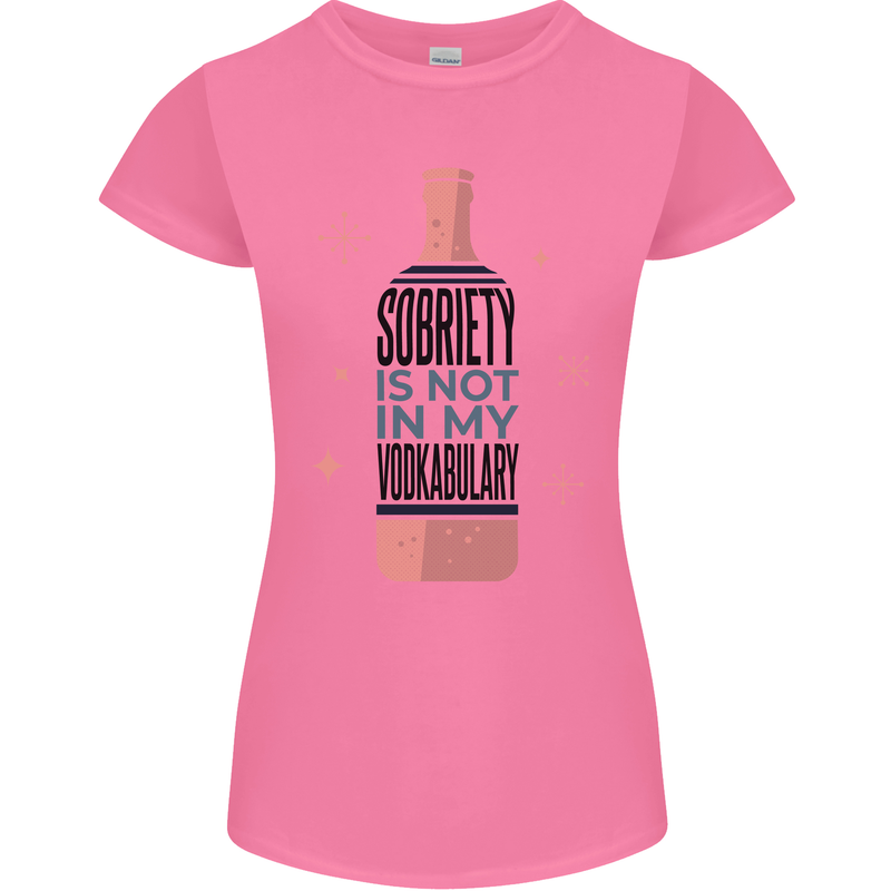 Vodka Sobriety Vodkabulary Alcohol Womens Petite Cut T-Shirt Azalea