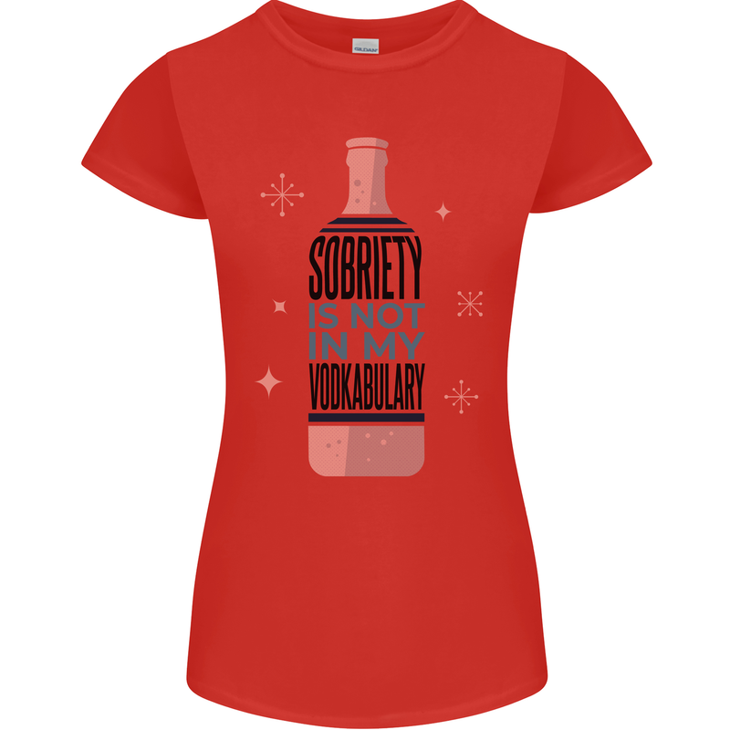 Vodka Sobriety Vodkabulary Alcohol Womens Petite Cut T-Shirt Red