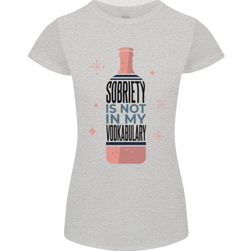 Vodka Sobriety Vodkabulary Alcohol Womens Petite Cut T-Shirt Sports Grey