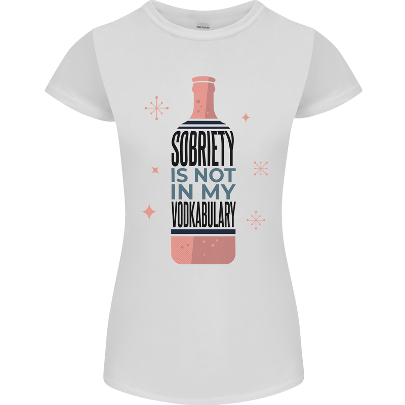 Vodka Sobriety Vodkabulary Alcohol Womens Petite Cut T-Shirt White
