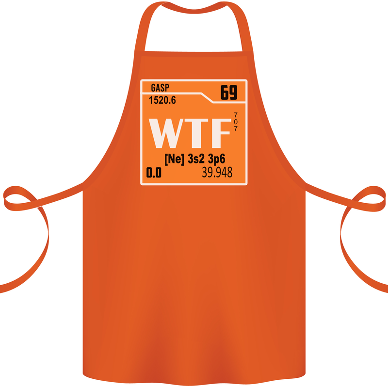 WTF Periodic Table Chemistry Geek Funny Cotton Apron 100% Organic Orange