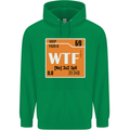 WTF Periodic Table Chemistry Geek Funny Mens 80% Cotton Hoodie Irish Green