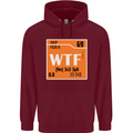 WTF Periodic Table Chemistry Geek Funny Mens 80% Cotton Hoodie Maroon