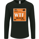 WTF Periodic Table Chemistry Geek Funny Mens Long Sleeve T-Shirt Black
