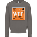 WTF Periodic Table Chemistry Geek Funny Mens Sweatshirt Jumper Charcoal