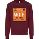 WTF Periodic Table Chemistry Geek Funny Mens Sweatshirt Jumper Maroon