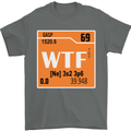 WTF Periodic Table Chemistry Geek Funny Mens T-Shirt Cotton Gildan Charcoal