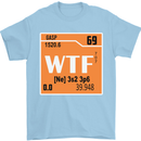 WTF Periodic Table Chemistry Geek Funny Mens T-Shirt Cotton Gildan Light Blue