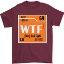 WTF Periodic Table Chemistry Geek Funny Mens T-Shirt Cotton Gildan Maroon