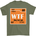 WTF Periodic Table Chemistry Geek Funny Mens T-Shirt Cotton Gildan Military Green