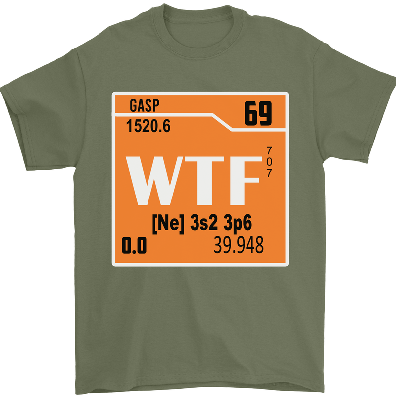 WTF Periodic Table Chemistry Geek Funny Mens T-Shirt Cotton Gildan Military Green