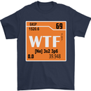 WTF Periodic Table Chemistry Geek Funny Mens T-Shirt Cotton Gildan Navy Blue