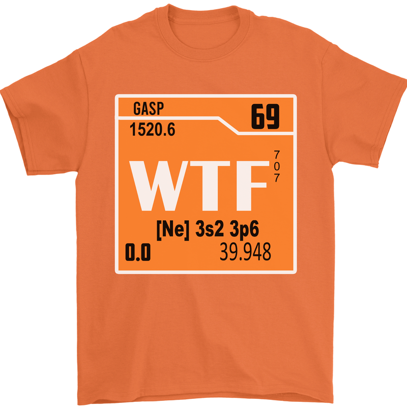 WTF Periodic Table Chemistry Geek Funny Mens T-Shirt Cotton Gildan Orange