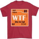 WTF Periodic Table Chemistry Geek Funny Mens T-Shirt Cotton Gildan Red