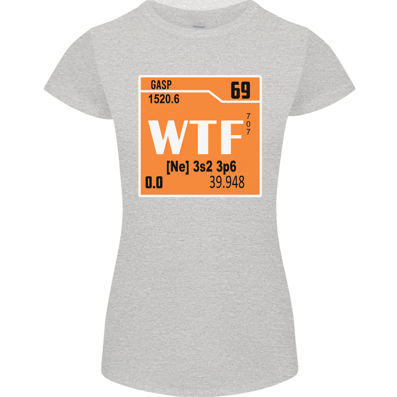 WTF Periodic Table Chemistry Geek Funny Womens Petite Cut T-Shirt Sports Grey