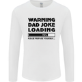 Warning Dad Joke Loading Father's Day Funny Mens Long Sleeve T-Shirt White