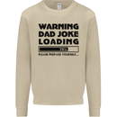 Warning Dad Joke Loading Father's Day Funny Mens Sweatshirt Jumper Sand