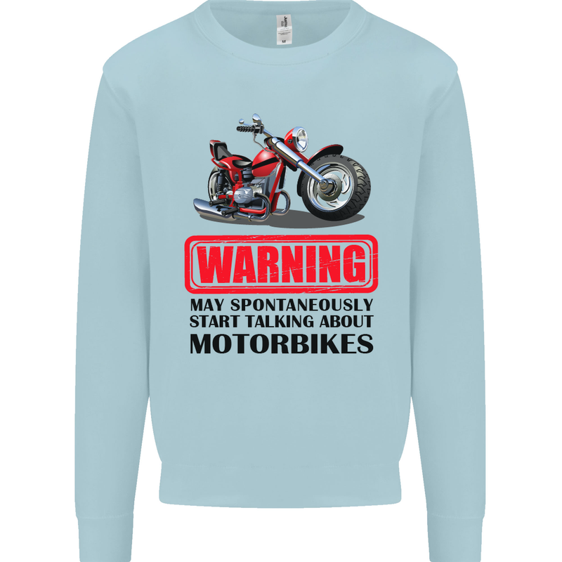 Warning May Spontaneously Talking About Motorbikes Mens Sweatshirt Jumper Light Blue
