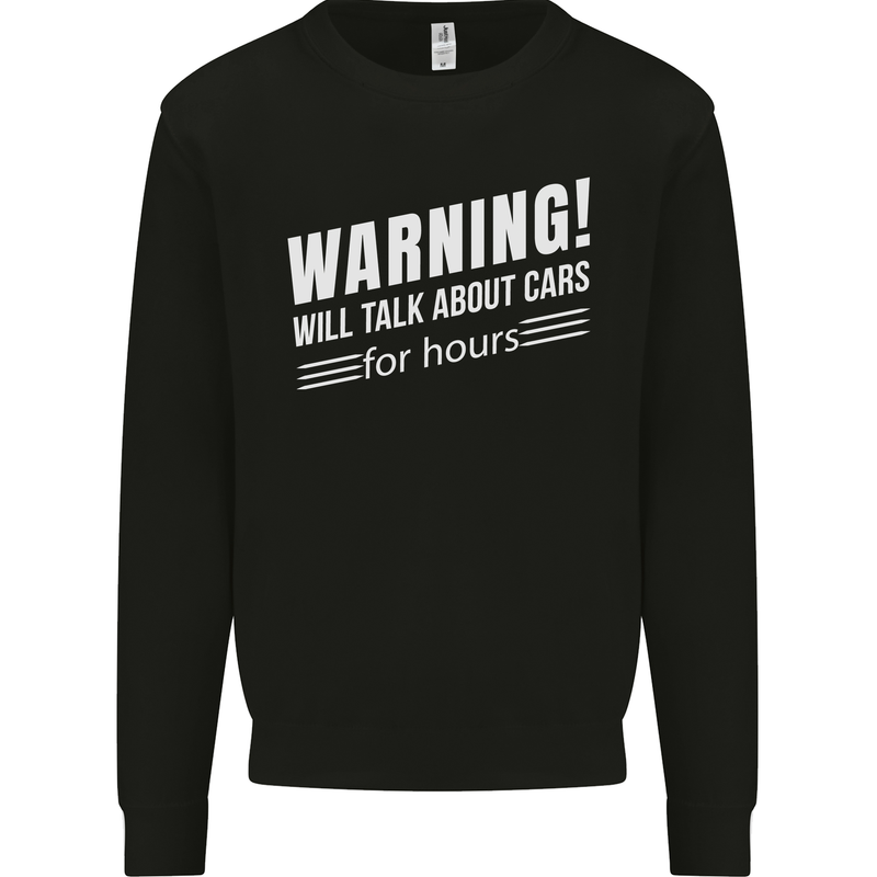 Warning Will Talk About Cars Funny Mens Sweatshirt Jumper Black