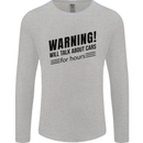 Warning Will Talk About Cars Mens Long Sleeve T-Shirt Sports Grey