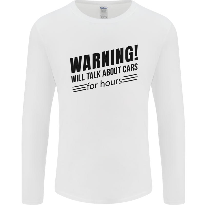 Warning Will Talk About Cars Mens Long Sleeve T-Shirt White